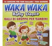 Artisti Vari - Waka Waka Baby Dance Balli Di Gruppo
