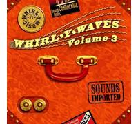 Artisti Vari - Whirl-y-waves Vol. 3 - Sounds Imported - 2 Cd