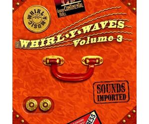Artisti Vari - Whirl-y-waves Vol. 3 - Sounds Imported - 2 Cd