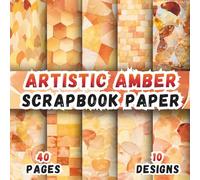 Artistic Amber Scrapbook Paper: 10 Vibrant Orange Yellow Designs, 8.5 x 8.5 Inch, 40 Pages, Double-Sided for Crafting, Origami, Mixed Media, ... Card Making, Decoupage and Scrapbooking
