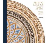 Artistic ceilings-Soffitti artistici. Bottega d'arte di Folco. Ediz. illustrata