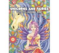 Artistic Coloring Book Unicorns and Fairies: Relaxing Coloring Pages with Unicorns and Fairies