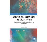 Artistic Dialogues with the Arctic North: Environmental Change and Identity in Transition
