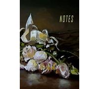 Artistic Notes Collection #3 -Fallen Roses Luxury 6x9 Notebook with 300 pages: The No.1 Edition in the Artistic Notes Series - Premium Quality Notebook with Original Oil Painting Cover