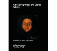 Artistic Pilgrimage and Sacred Palette: Africa as Muse and Master - Global Influence