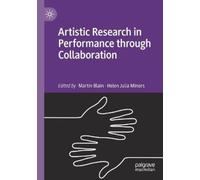 Artistic Research in Performance through Collaboration (Tascabile)