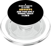 Artists are my type artistan simp art school meme Artist PopSockets PopGrip per MagSafe