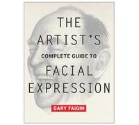 Artist's Complete Guide to Facial Expres