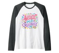 Artists Do It Creatively creatività Artistica |- Maglia con Maniche Raglan