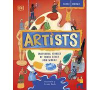 Artists: Inspiring Stories of the World's Most Creative Minds