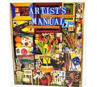 Artist's Manual: A Complete Guide to Paintings and Drawing Materials and techniques