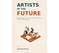 Artists of the Future: Navigating Past, Present, and Future Creativity in a Human-AI Collaboration Era