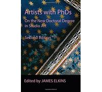 Artists with PhDs: On the New Doctoral Degree in Studio Art by James Elkins (Editor) Visit Amazon's James Elkins Page search results for this author James Elkins (Editor) (15-May-2014) Paperback