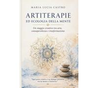 Artiterapie ed Ecologia della Mente: Un Viaggio nell'Arte e nella Consapevolezza