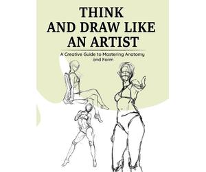 Artito Ait Elhaj Think and Draw Like an Artist (Tascabile)