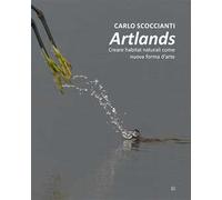 Artlands. Creare habitat naturali come nuova forma d'arte