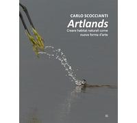 Artlands. Creare habitat naturali come nuova forma d'arte