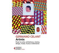 Artmix. Flussi tra arte, architettura, cinema, design, moda, musica e televisione