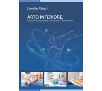 ARTO INFERIORE. Anatomia, Fisiologia muscolare, Trattamento.