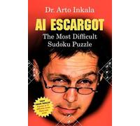 Arto Inkala AI Escargot - The Most Difficult Sudoku Puzzle (Tascabile)