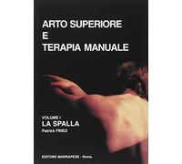 Arto superiore e terapia manuale. La spalla (Vol. 1)