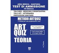 Artquiz Teoria. Test di ammissione per Medicina, Odontoiatria, Veterinaria...