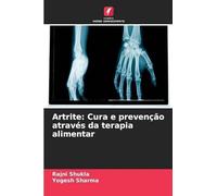 Artrite: Cura e prevenção através da terapia alimentar