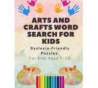 Arts and Craft Word Search for Kids: Dyslexia-Friendly Puzzles for Ages 7-10 | Build Reading Confidence Through Arts and craft Fun