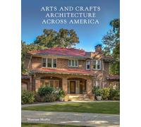Arts and Crafts Architecture Across America
