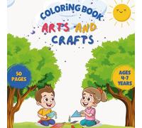 Arts and Crafts Coloring Book: 50 Fun Craft-Themed Pages for Creative Kids Ages 4-7