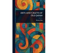 Arts and Crafts of Old Japan