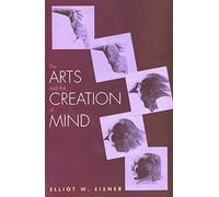 Arts And The Creation Of Mind