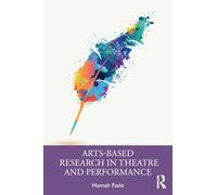 Arts-Based Research in Theatre and Performance
