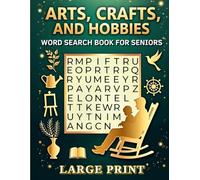 Arts, Crafts and Hobbies Large Print Word Search Book for Seniors: Boost your mind with 100 fun and calming puzzles tailored for leisure and focus.