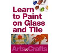 Arts & Crafts - Learn To Paint On Glass [Edizione: Regno Unito] [Edizione: Regno Unito]
