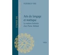 Arts Du Langage Et Noetique: La Notion D'attentio Chez Pierre Abelard