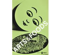 Arts & foods. Rituali dal 1851. Catalogo della mostra (Milano, 9 aprile-1 ...