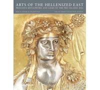 Arts of the Hellenized East: Precious Metalwork and Gems of the Pre-islamic Era
