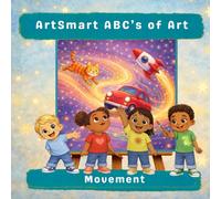 ArtSmart ABC’s of Art: Movement