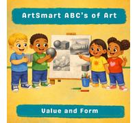 ArtSmart ABC’s of Art: Value and Form
