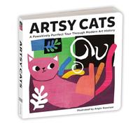 Artsy Cats Board Book: A Pawsitively Purrfect Tour Through Modern Art History