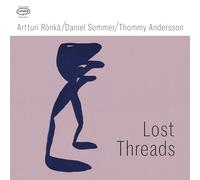 Artturi Ronka/Daniel Sommer/Thommy Andersson – Lost Threads – Vinile LP 12"