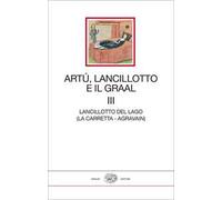 Artù, Lancillotto e il Graal. Vol. 3: Lancillotto del lago (La carretta- Agravain)