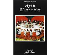 Artù. L'orso e il re