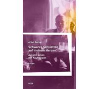Artur Becker Schwarze Servietten auf meinem Herzen: Aus den Leben de (Tascabile)
