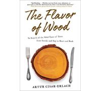 Artur Cisar-Erlach The Flavor of Wood (Tascabile)