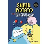Artur Laperla Super Potato and the Sewer Smackdown (Tascabile) Super Potato