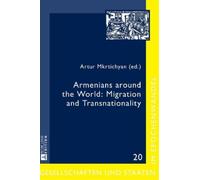 Artur Mkrtichya Armenians around the World: Migration and Tra (Copertina rigida)