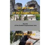Artur Smarzyk On the Trail of the Eagles' Nests (Tascabile) Jura