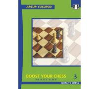 Artur Yusupov Boost Your Chess 3 (Tascabile)